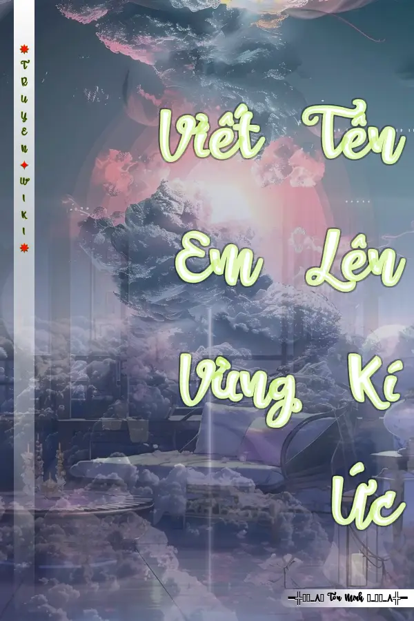 Truyện Viết Tên Em Lên Vùng Kí Ức