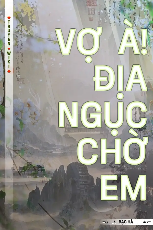 Vợ À! Địa Ngục Chờ Em