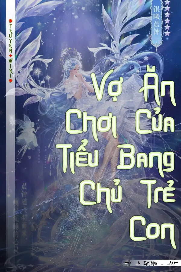Vợ Ăn Chơi Của Tiểu Bang Chủ Trẻ Con