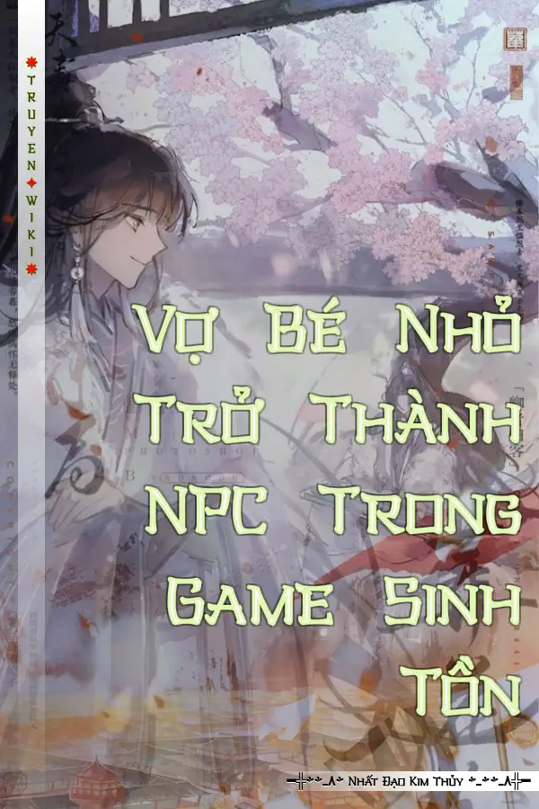 Vợ Bé Nhỏ Trở Thành NPC Trong Game Sinh Tồn