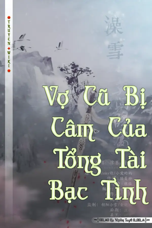 Truyện Vợ Cũ Bị Câm Của Tổng Tài Bạc Tình