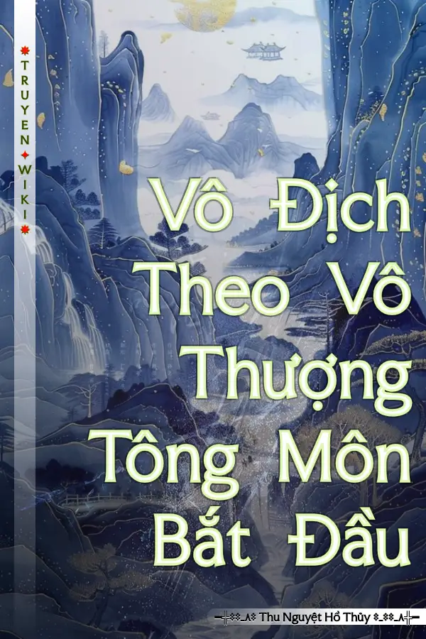 Vô Địch Theo Vô Thượng Tông Môn Bắt Đầu