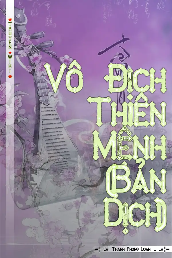 Truyện Vô Địch Thiên Mệnh (Bản Dịch)