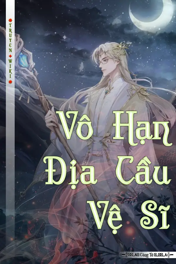 Truyện Vô Hạn Địa Cầu Vệ Sĩ
