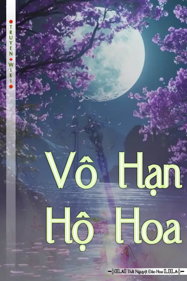 Vô Hạn Hộ Hoa