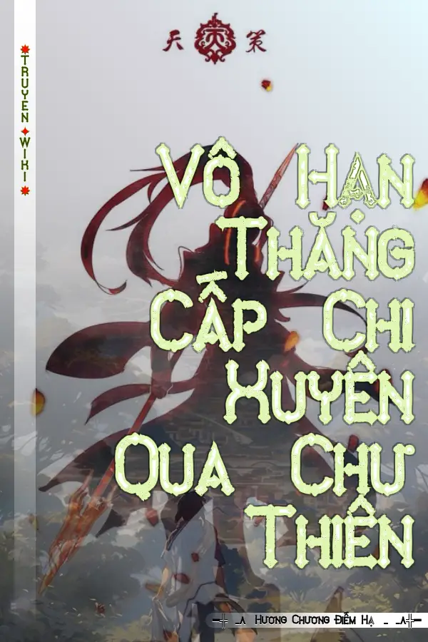 Vô Hạn Thăng Cấp Chi Xuyên Qua Chư Thiên