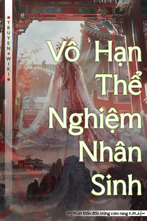 Vô Hạn Thể Nghiệm Nhân Sinh