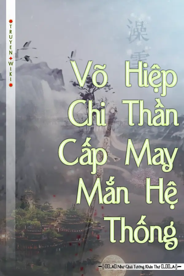 Võ Hiệp Chi Thần Cấp May Mắn Hệ Thống