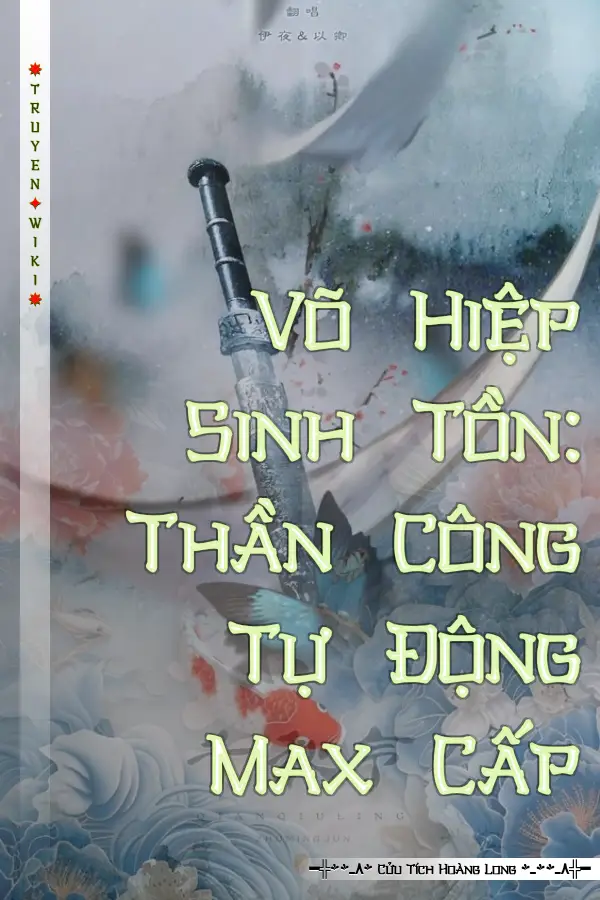 Võ Hiệp Sinh Tồn: Thần Công Tự Động Max Cấp