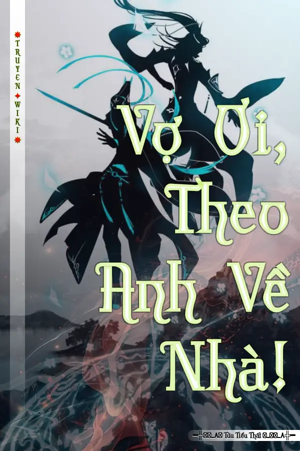 Vợ Ơi, Theo Anh Về Nhà!