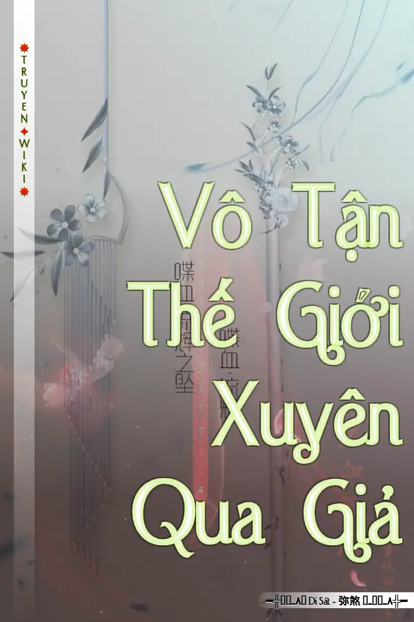 Vô Tận Thế Giới Xuyên Qua Giả