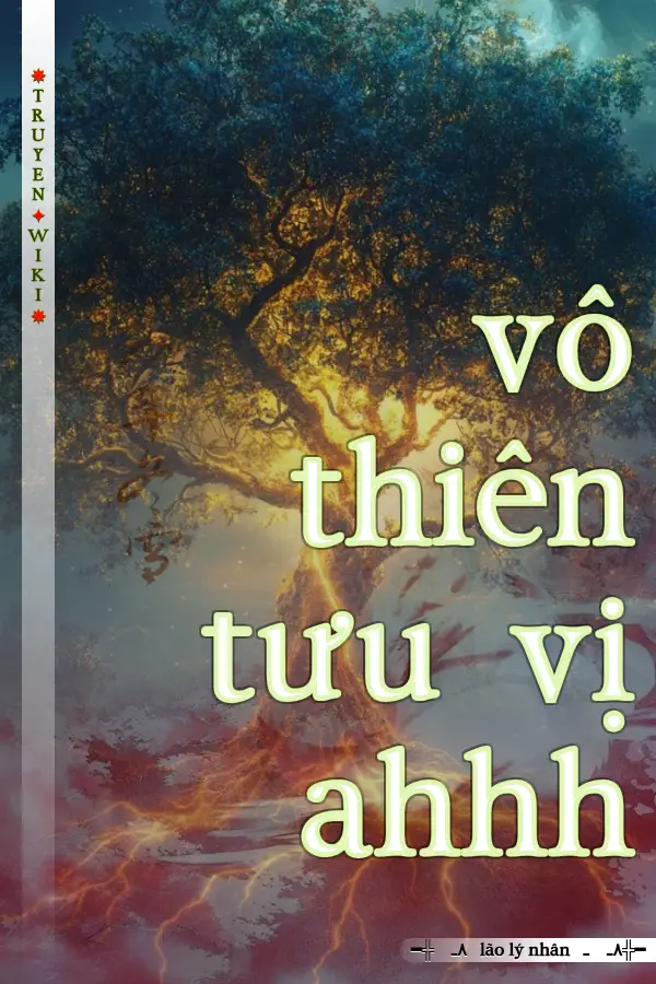 vô thiên tưu vị ahhh