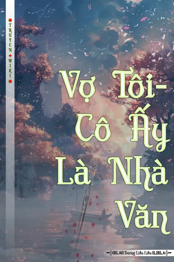 Truyện Vợ Tôi- Cô Ấy Là Nhà Văn