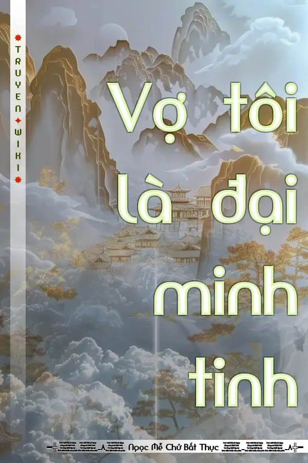 Truyện Vợ tôi là đại minh tinh