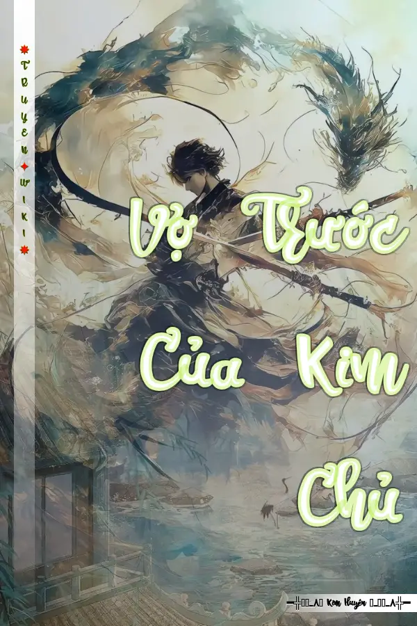 Truyện Vợ Trước Của Kim Chủ