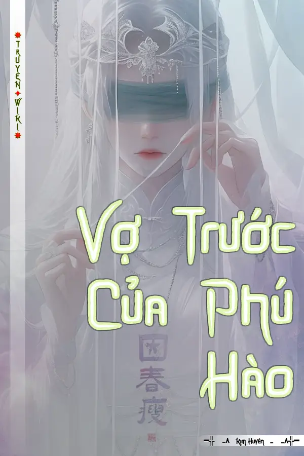 Truyện Vợ Trước Của Phú Hào