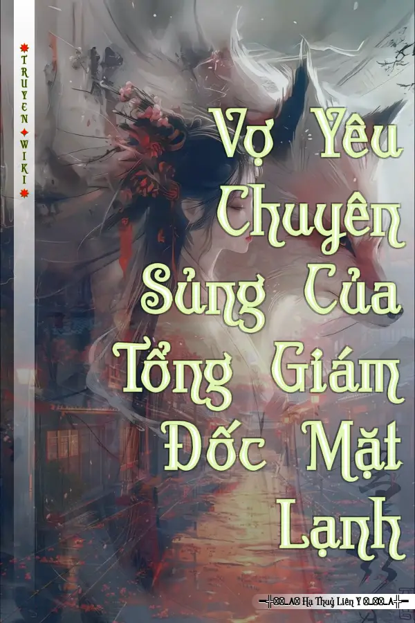 Vợ Yêu Chuyên Sủng Của Tổng Giám Đốc Mặt Lạnh