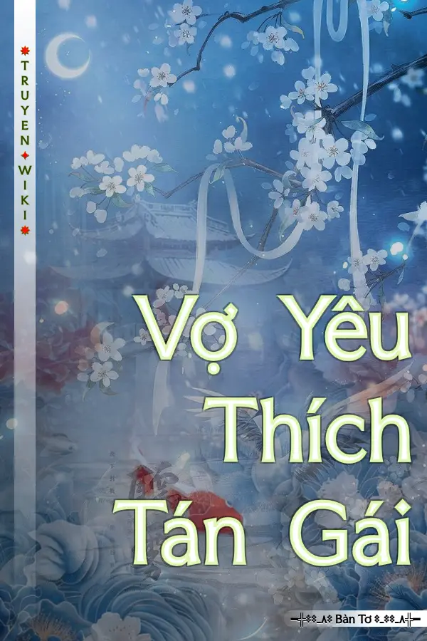 Vợ Yêu Thích Tán Gái