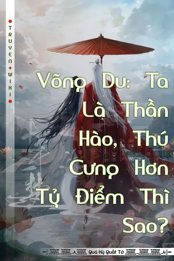 Võng Du: Ta Là Thần Hào, Thú Cưng Hơn Tỷ Điểm Thì Sao?