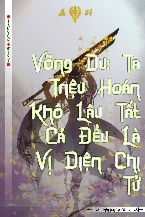 Võng Du: Ta Triệu Hoán Khô Lâu Tất Cả Đều Là Vị Diện Chi Tử