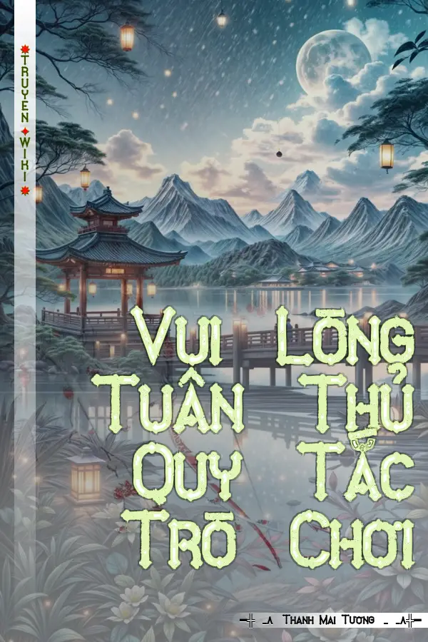 Truyện Vui Lòng Tuân Thủ Quy Tắc Trò Chơi