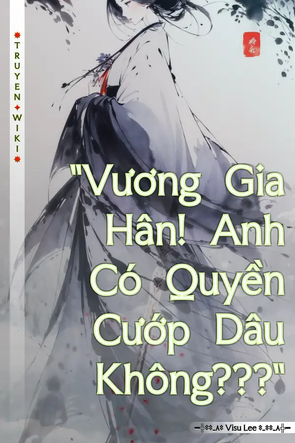 "Vương Gia Hân! Anh Có Quyền Cướp Dâu Không???"