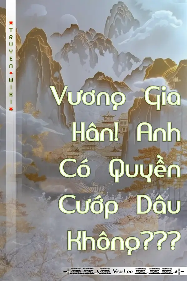 Truyện Vương Gia Hân! Anh Có Quyền Cướp Dâu Không???