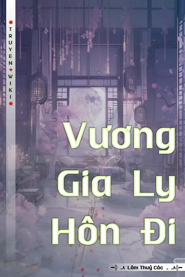 Truyện Vương Gia Ly Hôn Đi