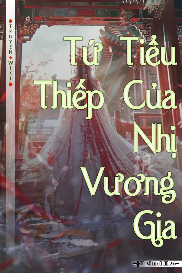 Truyện Tứ Tiểu Thiếp Của Nhị Vương Gia