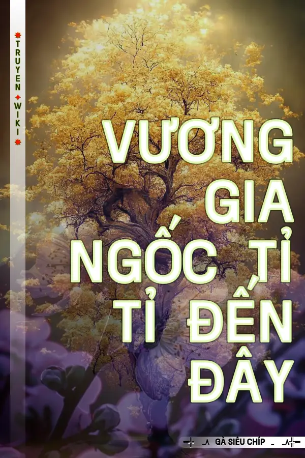 Truyện Vương Gia Ngốc Tỉ Tỉ Đến Đây