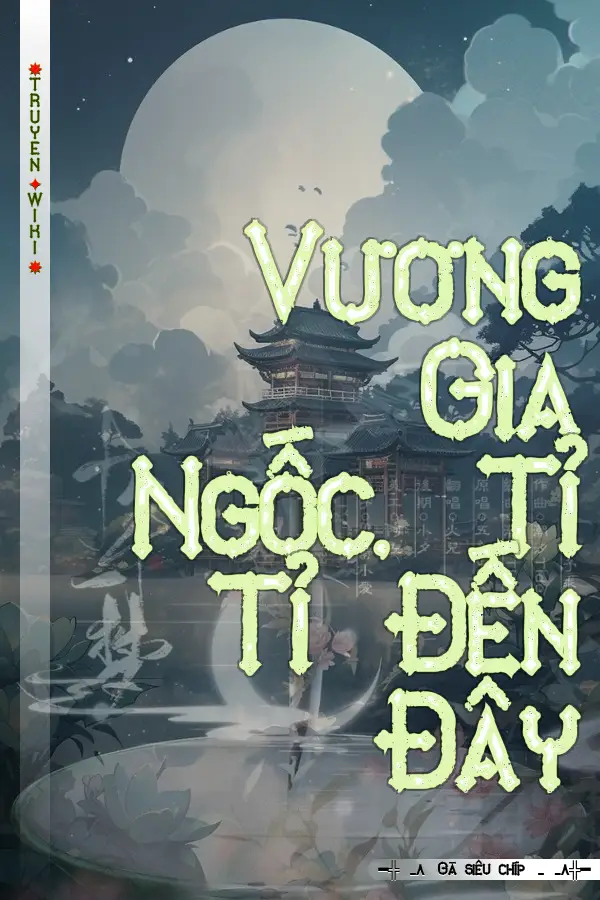Truyện Vương Gia Ngốc, Tỉ Tỉ Đến Đây
