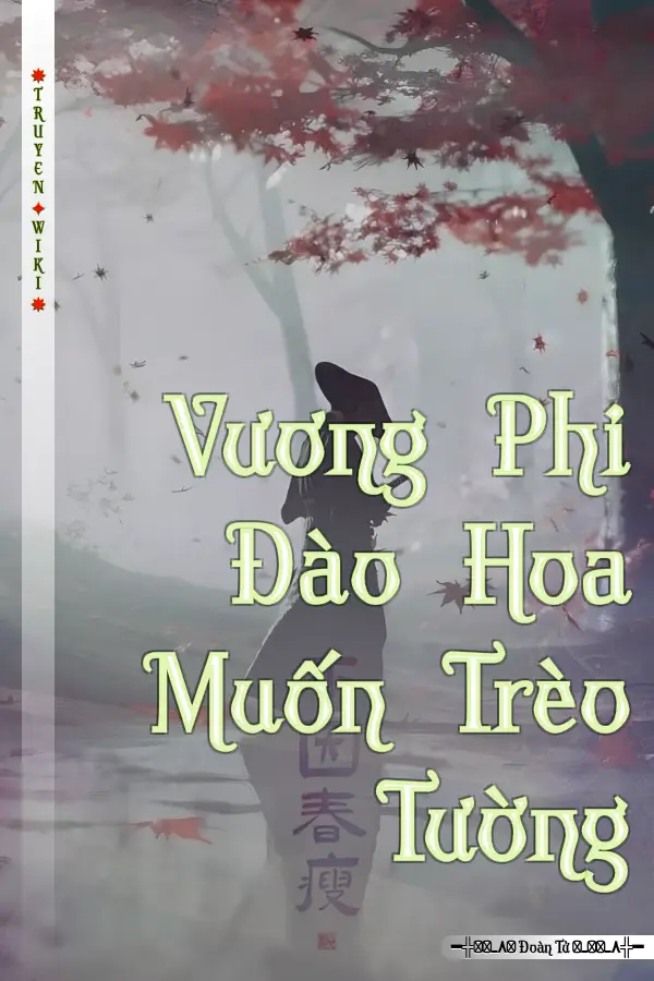 Vương Phi Đào Hoa Muốn Trèo Tường