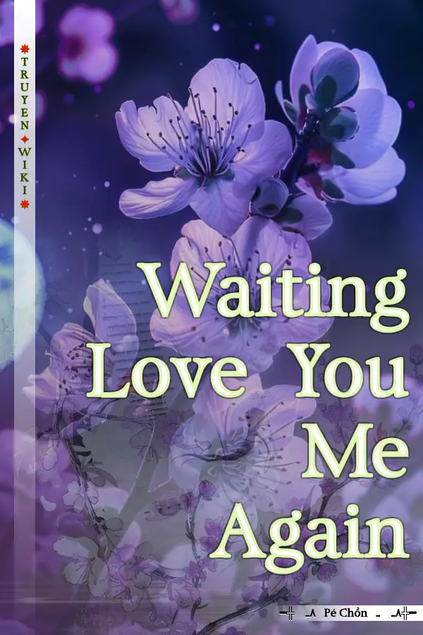 Waiting Love You Me Again