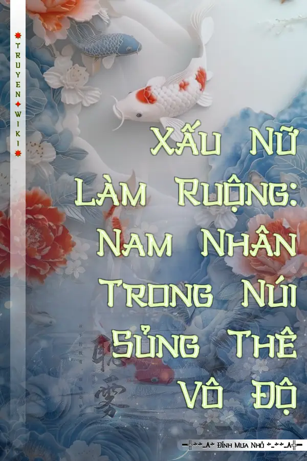 Xấu Nữ Làm Ruộng: Nam Nhân Trong Núi Sủng Thê Vô Độ