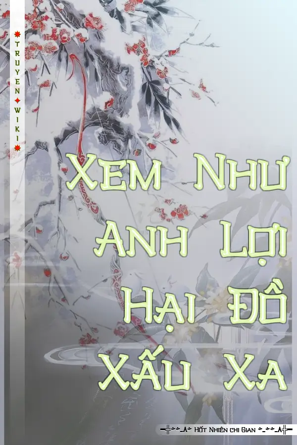 Truyện Xem Như Anh Lợi Hại Đồ Xấu Xa