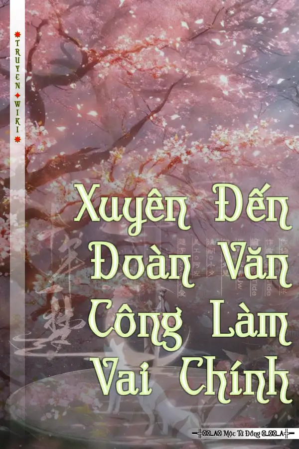 Truyện Xuyên Đến Đoàn Văn Công Làm Vai Chính