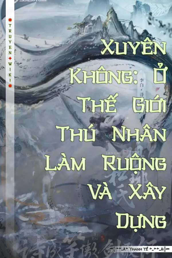 Truyện Xuyên Không: Ở Thế Giới Thú Nhân Làm Ruộng Và Xây Dựng