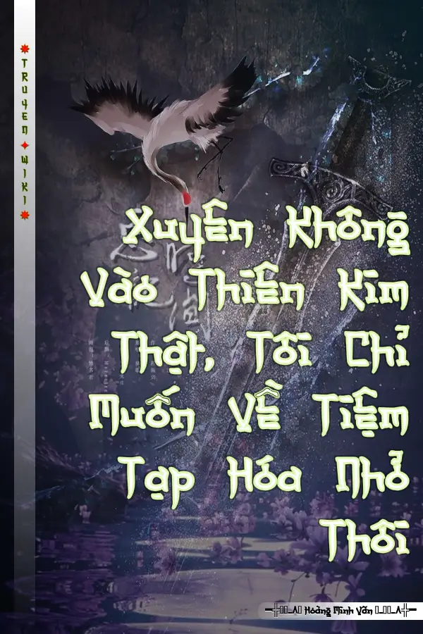 Xuyên Không Vào Thiên Kim Thật, Tôi Chỉ Muốn Về Tiệm Tạp Hóa Nhỏ Thôi