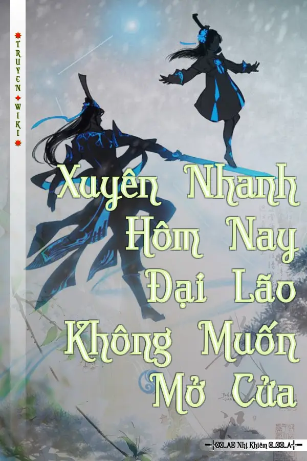 Truyện Xuyên Nhanh Hôm Nay Đại Lão Không Muốn Mở Cửa