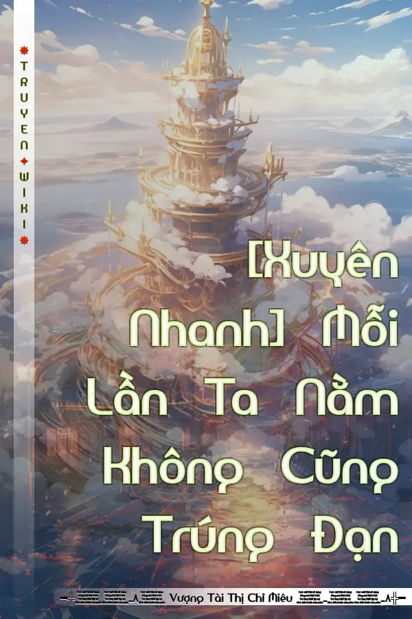 [Xuyên Nhanh] Mỗi Lần Ta Nằm Không Cũng Trúng Đạn