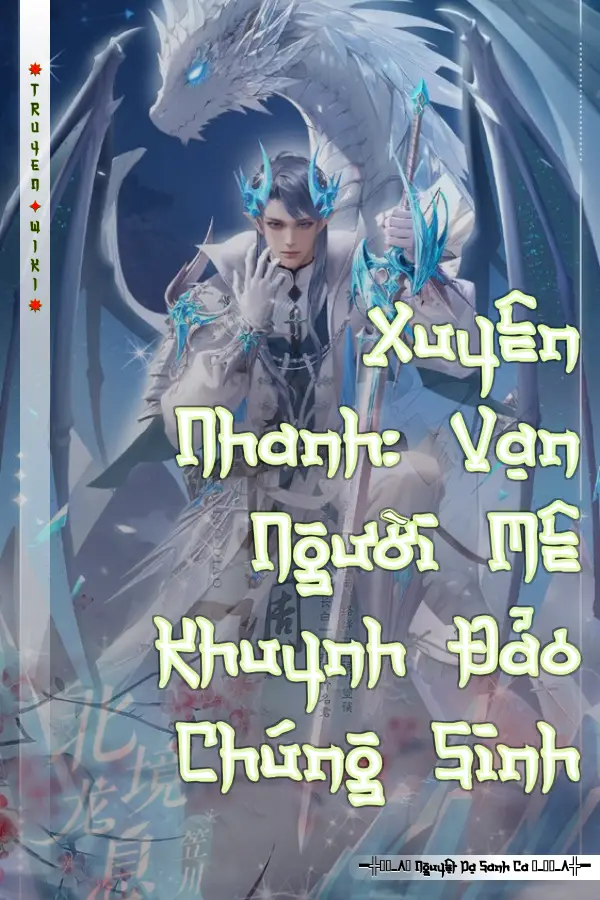 Xuyên Nhanh: Vạn Người Mê Khuynh Đảo Chúng Sinh