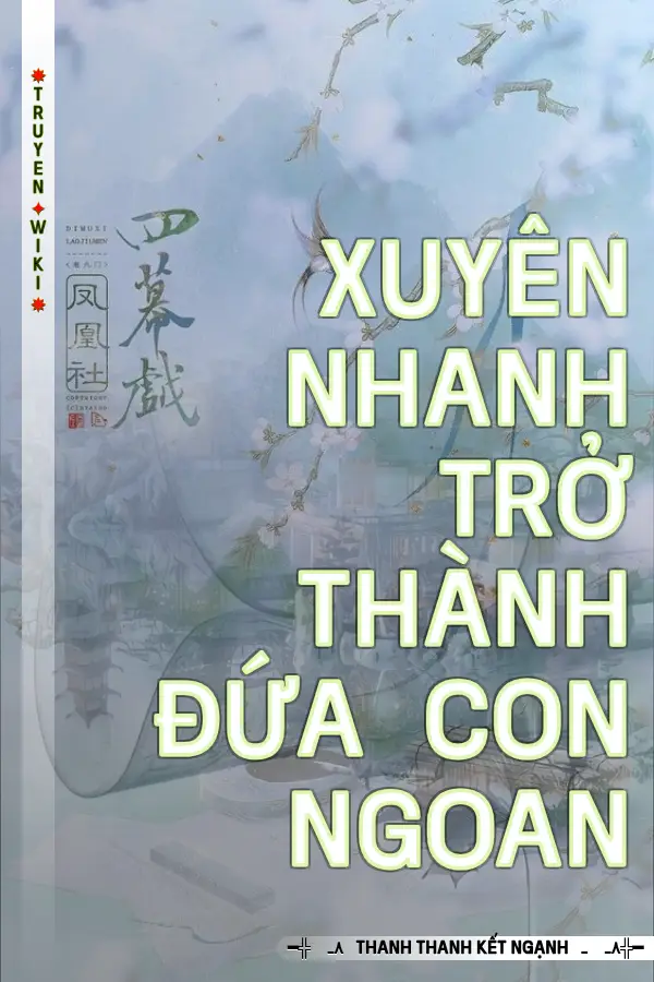 Truyện Xuyên Nhanh Trở Thành Đứa Con Ngoan