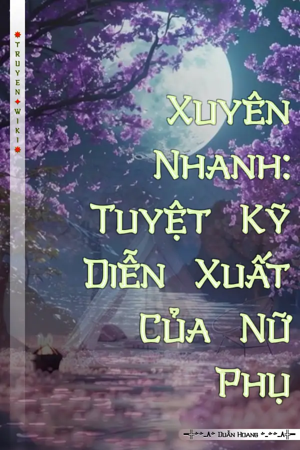 Xuyên Nhanh: Tuyệt Kỹ Diễn Xuất Của Nữ Phụ