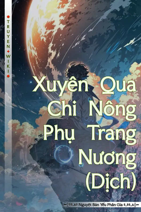 Truyện Xuyên Qua Chi Nông Phụ Trang Nương (Dịch)