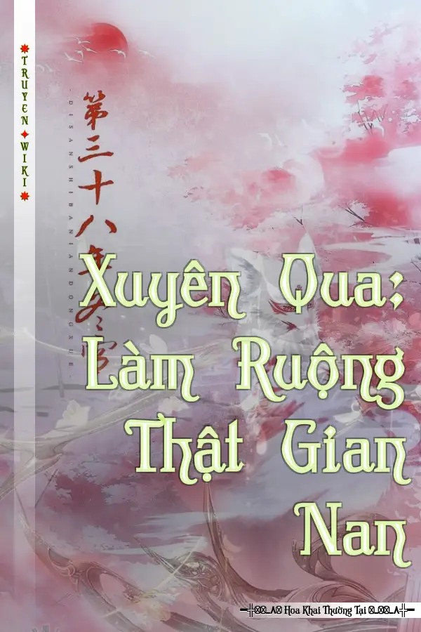 Xuyên Qua: Làm Ruộng Thật Gian Nan