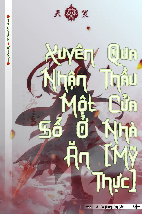 Xuyên Qua Nhận Thầu Một Cửa Sổ Ở Nhà Ăn [Mỹ Thực]