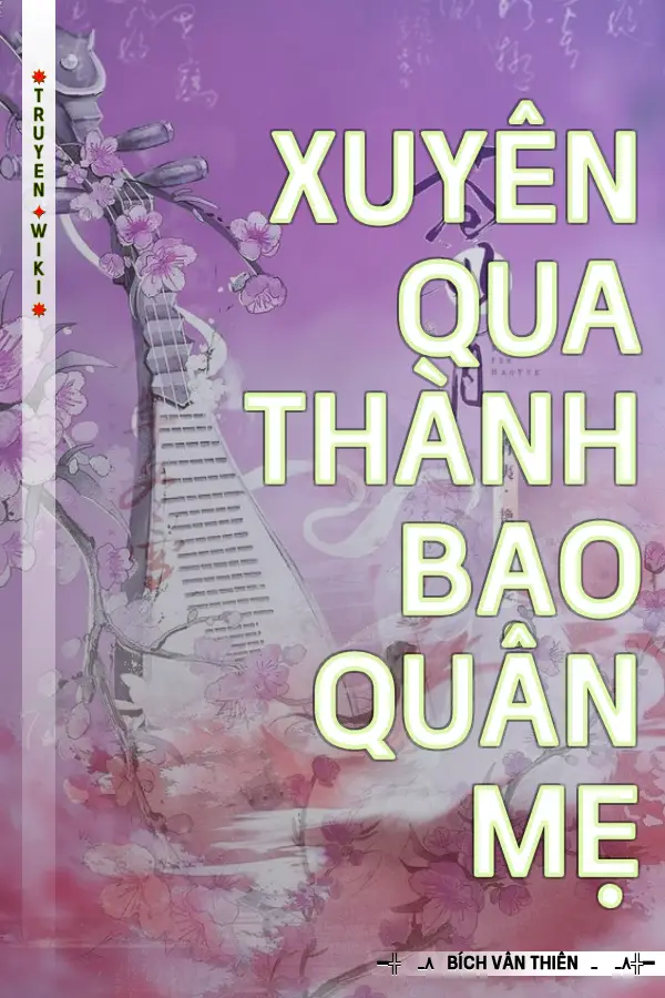 Xuyên Qua Thành Bạo Quân Mẹ