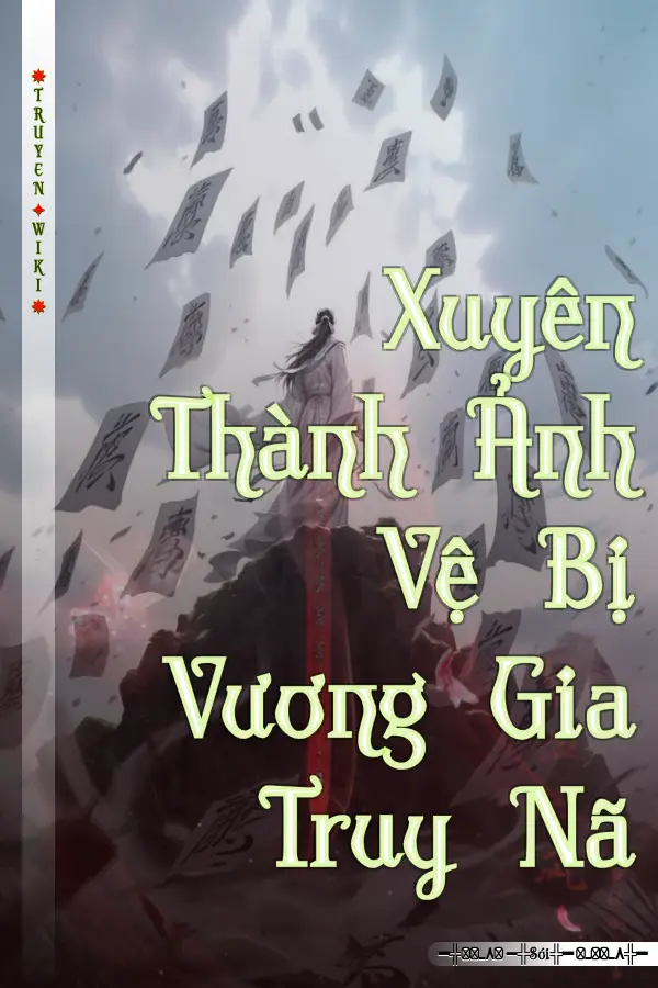 Xuyên Thành Ảnh Vệ Bị Vương Gia Truy Nã