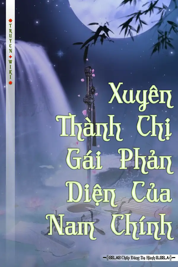 Xuyên Thành Chị Gái Phản Diện Của Nam Chính