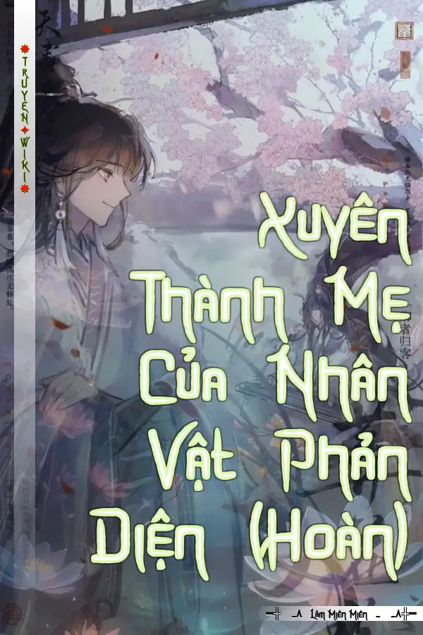 Truyện Xuyên Thành Mẹ Của Nhân Vật Phản Diện (Hoàn)